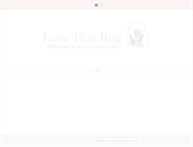 Tablet Screenshot of lovethatbug.com